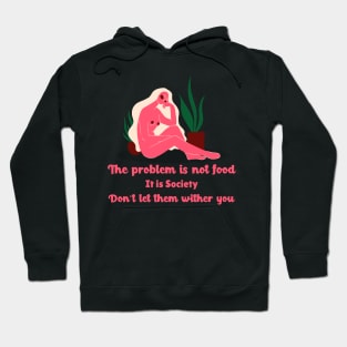 The problem is not  food Hoodie